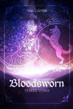 Bloodsworn: Three Vows af Val Cates