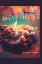 In a Cat's Dreams af Heather McKim