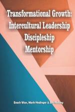 Transformational Growth: Intercultural Leadership/Discipleship/Mentorship af Mark Hedinger