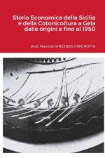 Storia Economica della Sicilia e della Cotonicoltura a Gela dalle origini e fino al 1950 af Maurizio Cirignotta