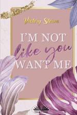 I`m Not Like You Want Me af Victory Storm