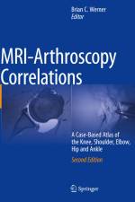 MRI-Arthroscopy Correlations af Brian C. Werner