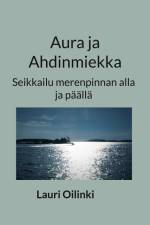 Aura ja Ahdinmiekka af Lauri Oilinki