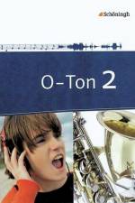 O-Ton 2. Schülerband. Arbeitsbücher für den Musikunterricht