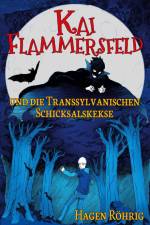 Kai Flammersfeld und die Transsylvanischen Schicksalskekse af Hagen Röhrig