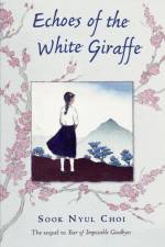 Echoes of the White Giraffe af Sook Nyul Choi