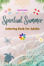 Spiritual Summer | Coloring Book for Adults | Stunning Summer Elements Intertwined in Gorgeous Mandala Patterns af Bright Soul Editions