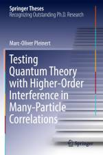 Testing Quantum Theory with Higher-Order Interference in Many-Particle Correlations af Marc-Oliver Pleinert