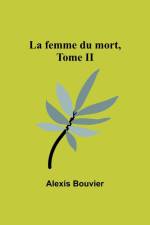 La femme du mort, Tome II af Alexis Bouvier