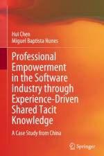 Professional Empowerment in the Software Industry through Experience-Driven Shared Tacit Knowledge af Miguel Baptista Nunes