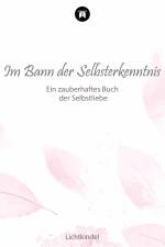 Im Bann der Selbsterkenntnis af Lichtkindel Brunk-Rüddel