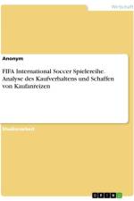 FIFA International Soccer Spielereihe. Analyse des Kaufverhaltens und Schaffen von Kaufanreizen af Anonymous