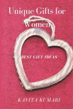 Unique Gifts for Women af Kavita Kumari