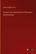 Versuch einer Geschichte der Römischen Rechtssysteme