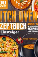 Dutch Oven Rezeptbuch für Einsteiger af Annett Hoffmann