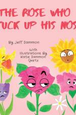 The Rose Who Stuck Up His Nose af Jeff Sammon