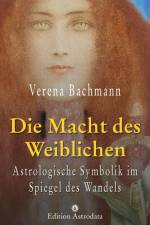 Die Macht des Weiblichen af Verena Bachmann