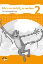 Ich kann richtig schreiben. Lehrerband 2. Schuljahr
