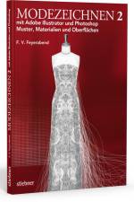 Modezeichnen 2 mit Adobe Illustrator und Photoshop af F. Volker Feyerabend