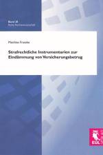 Strafrechtliche Instrumentarien zur Eindämmung von Versicherungsbetrug af Matthias Franzke