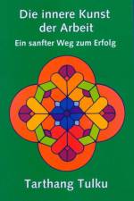Die innere Kunst der Arbeit af Tarthang Tulku