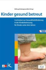 Kinder gesund betreut af Stiftung Kindergesundheit