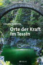 Orte der Kraft im Tessin af Claudio Andretta
