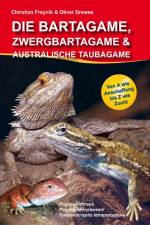 Die Bartagame, Zwergbartagame & Australische Taubagame af Oliver Drewes