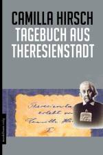 Tagebuch aus Theresienstadt af Camilla Hirsch