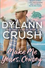 Make Me Yours, Cowboy af Dylann Crush