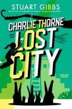 Charlie Thorne and the Lost City af Stuart Gibbs