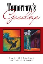 Tomorrow's Goodbye af Sal Mirabal