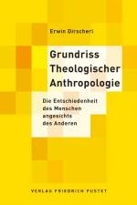 Grundriss Theologischer Anthropologie af Erwin Dirscherl