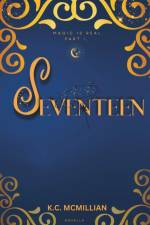 Seventeen Magic is Real Part I. af K. C. McMillian