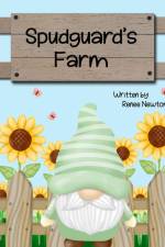 Spudguard's Farm af Renee Newton