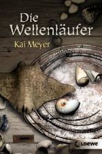 Die Wellenläufer af Kai Meyer