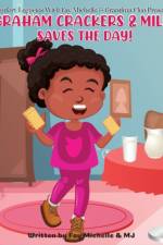 Graham Crackers And Milk Saves The Day! af Fay Michelle