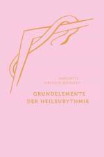 Grundelemente der Heil-Eurythmie af Margarete Kirchner-Bockholt