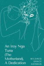 An Iroy Nga Tuna (The Motherland), A Dedication af Mildred Grace German
