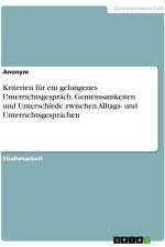 Kriterien für ein gelungenes Unterrichtsgespräch. Gemeinsamkeiten und Unterschiede zwischen Alltags- und Unterrichtsgesprächen af Anonymous