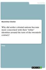 Why did settler colonial nations become more concerned with their 