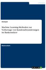 Machine Learning-Methoden zur Vorhersage von Kundenabwanderungen im Bankensektor af Anonym