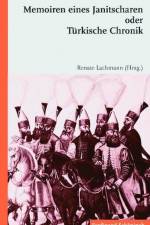 Memoiren eines Janitscharen oder Türkische Chronik af Renate Lachmann