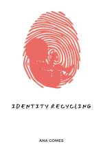 Identity Recycling af Ana Gomes