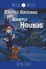 Coffee Grounds and Ghostly Hounds af Alyn Troy