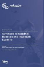 Advances in Industrial Robotics and Intelligent Systems