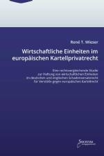 Wirtschaftliche Einheiten im europäischen Kartellprivatrecht af René T. Wieser