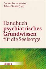 Handbuch psychiatrisches Grundwissen für die Seelsorge af Jochen Sautermeister