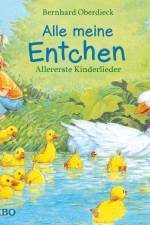 Alle meine Entchen. Allererste Kinderlieder af Bernhard Oberdieck