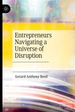 Entrepreneurs Navigating a Universe of Disruption af Gerard Anthony Reed